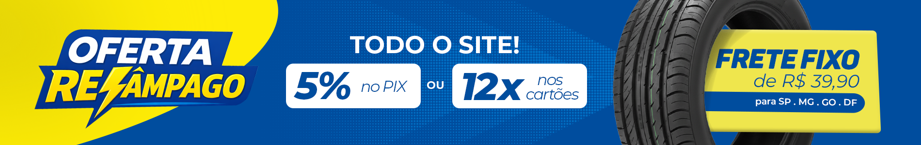 Banner de oferta relâmpago de pneus com desconto de 5% ou parcelamento em 6x sem juros. Inclui promoção de frete fixo para SP, MG, GO e DF.